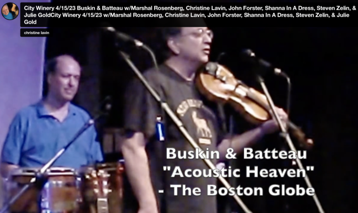 Two videos for Buskin  Batteau  Friends in NYC on Saturday at 2 PM, and in New England 421 and 426 